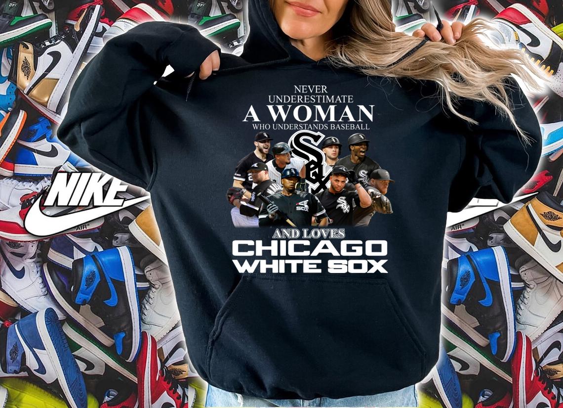 Chicago White Sox Never Underestimate A Woman Who Understands Baseball t-shirt hoodie