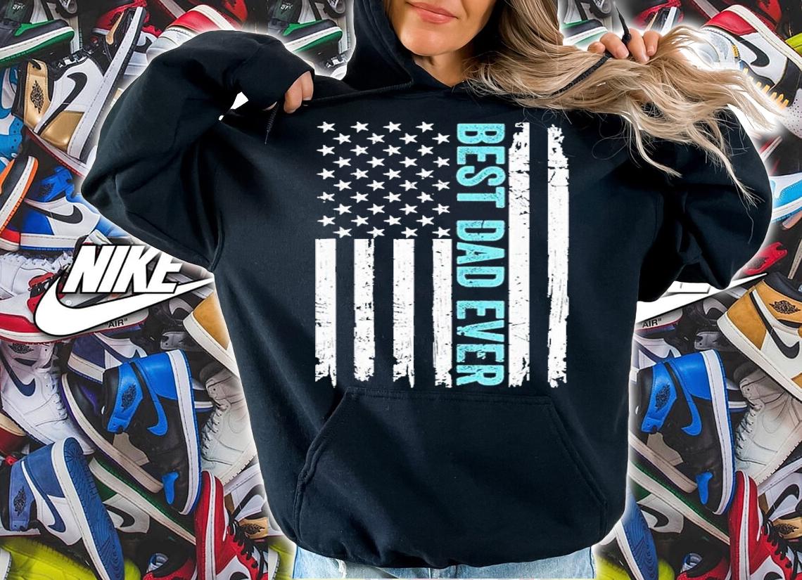 Father's Day Best Dad Ever With US American Flag t-shirt hoodie