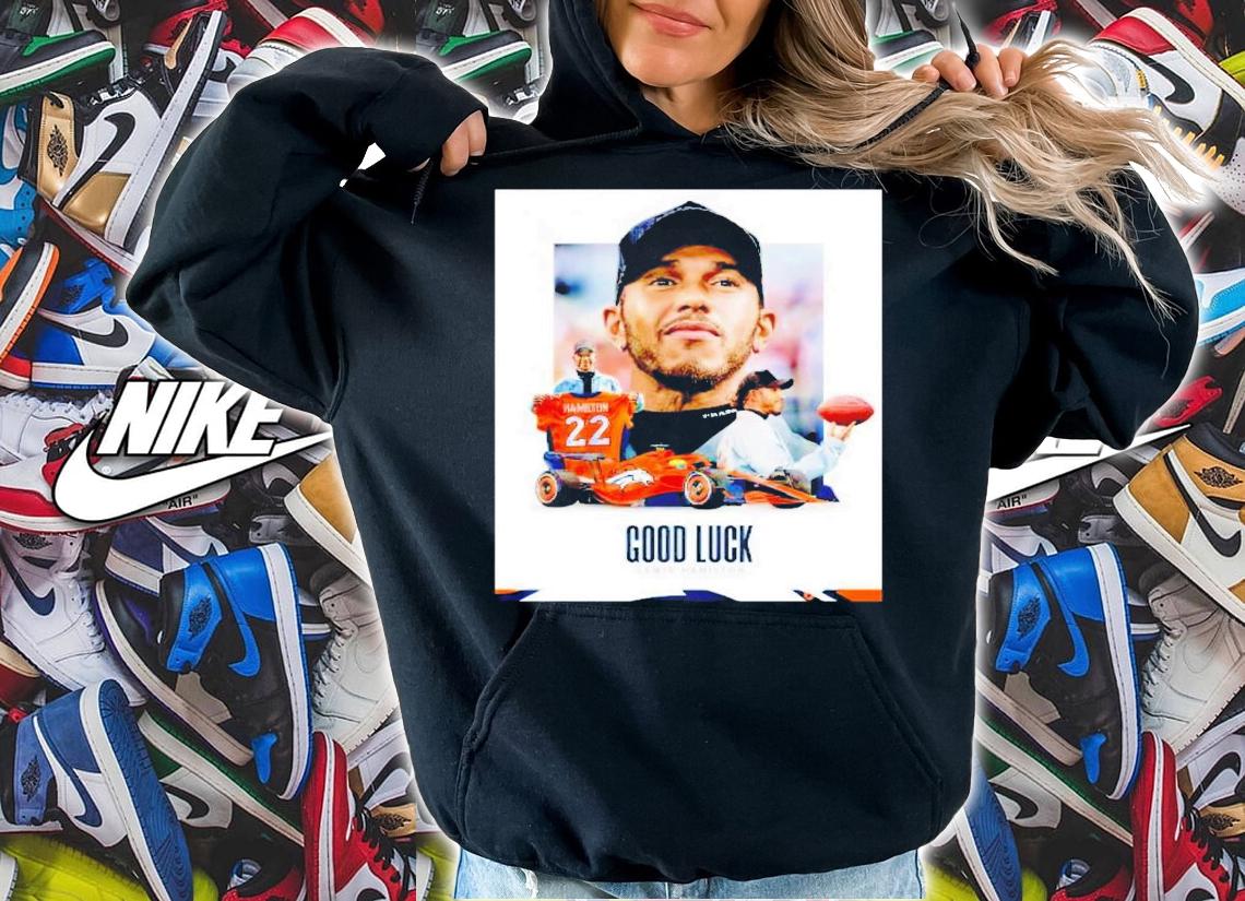 22 Lewis Hamilton Good Luck shirt t-shirt hoodie