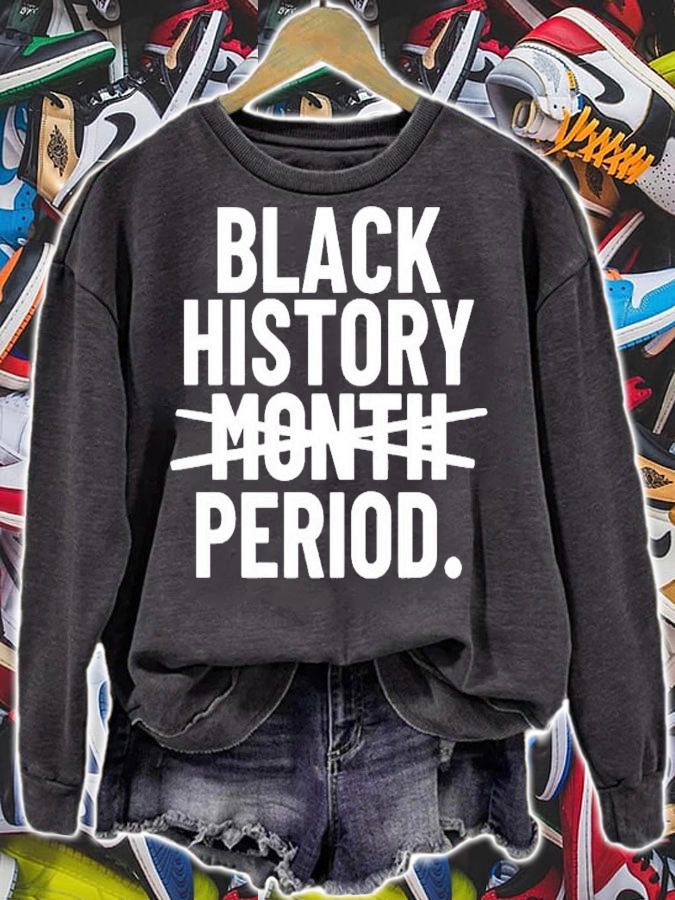 Black history period not month shirt t-shirt sweatshirt