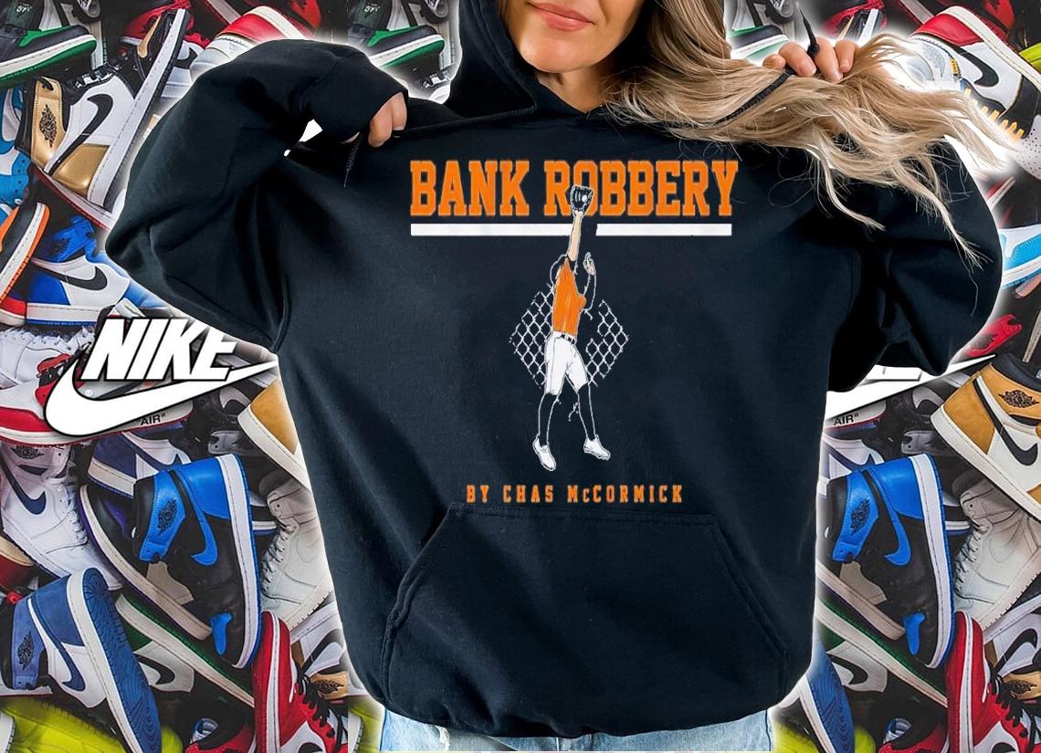 Chas Mccormick The Bank Robbery shirt t-shirt hoodie