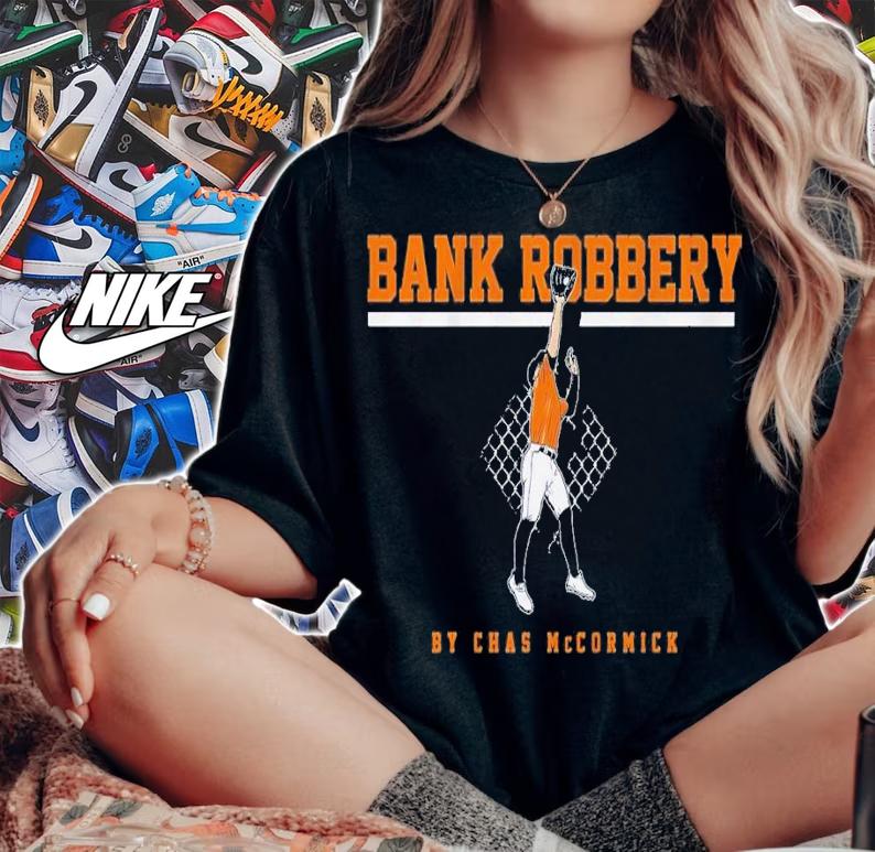 Chas Mccormick The Bank Robbery shirt t-shirt woman shirt
