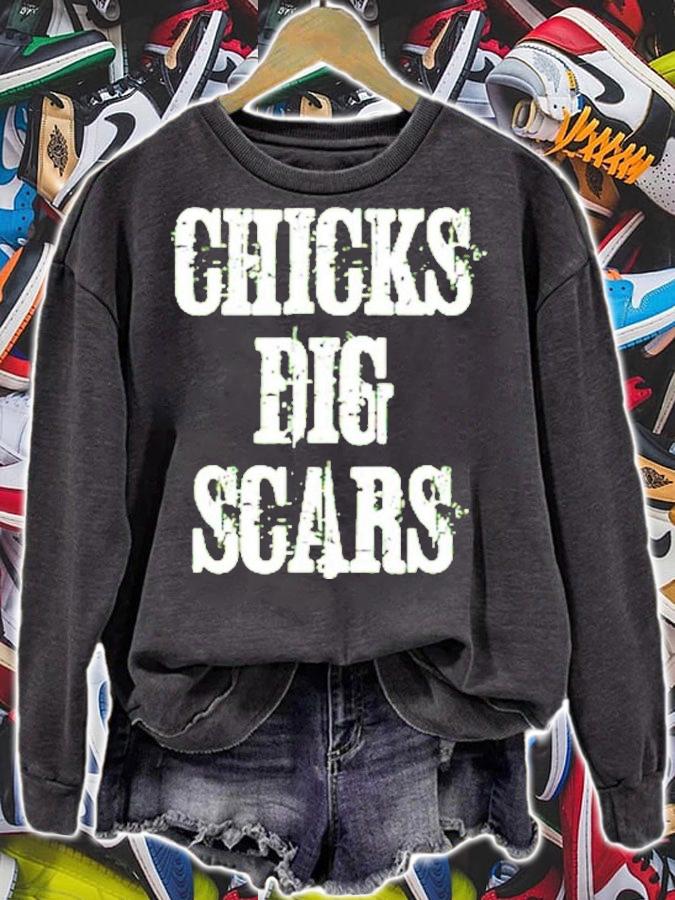 Chicks Dig Scars Shirt t-shirt sweatshirt