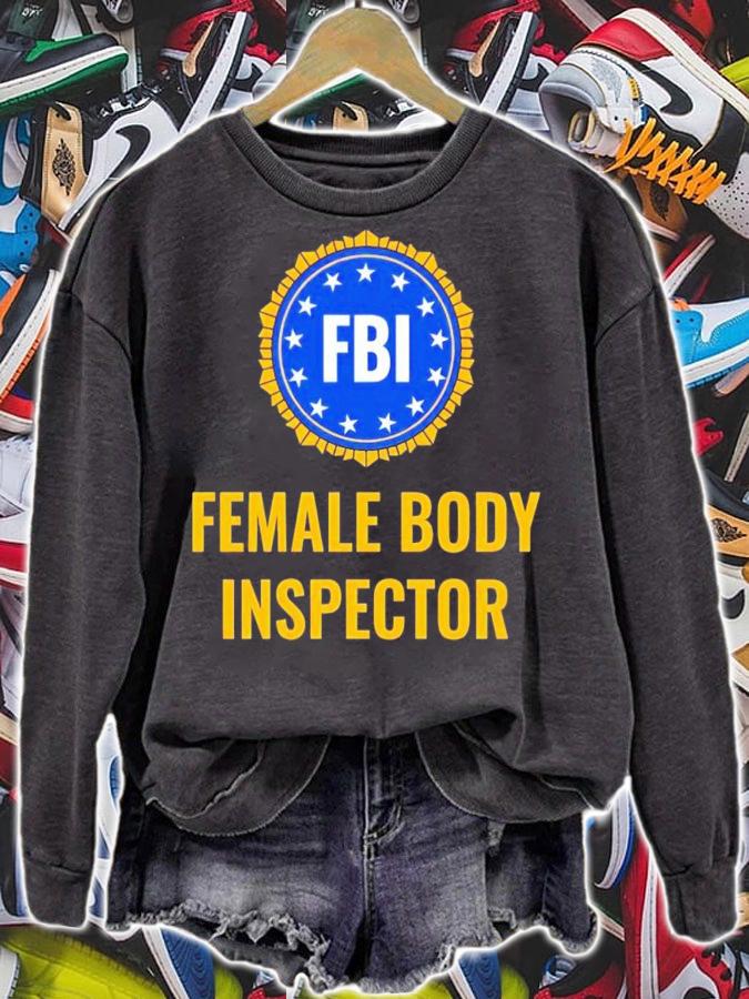 FBI female body inspector shirt t-shirt sweatshirt