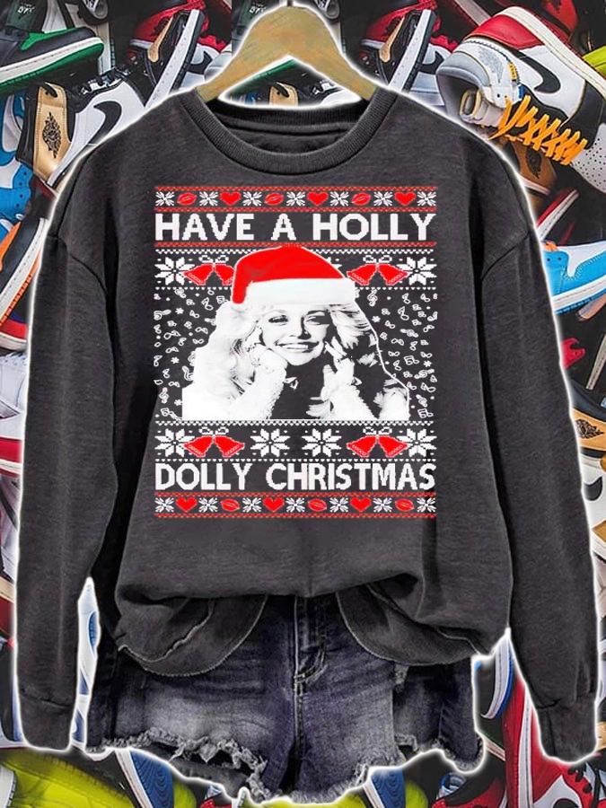Have A Holly Dolly Christmas Ugly Christmas shirt t-shirt sweatshirt