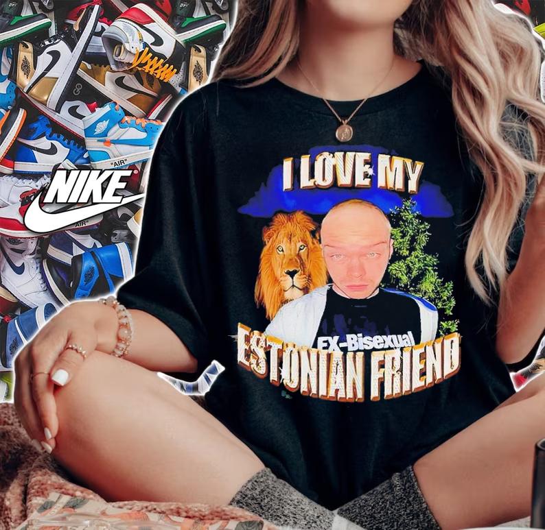 I Love My Estonian Friend Shirt t-shirt woman shirt