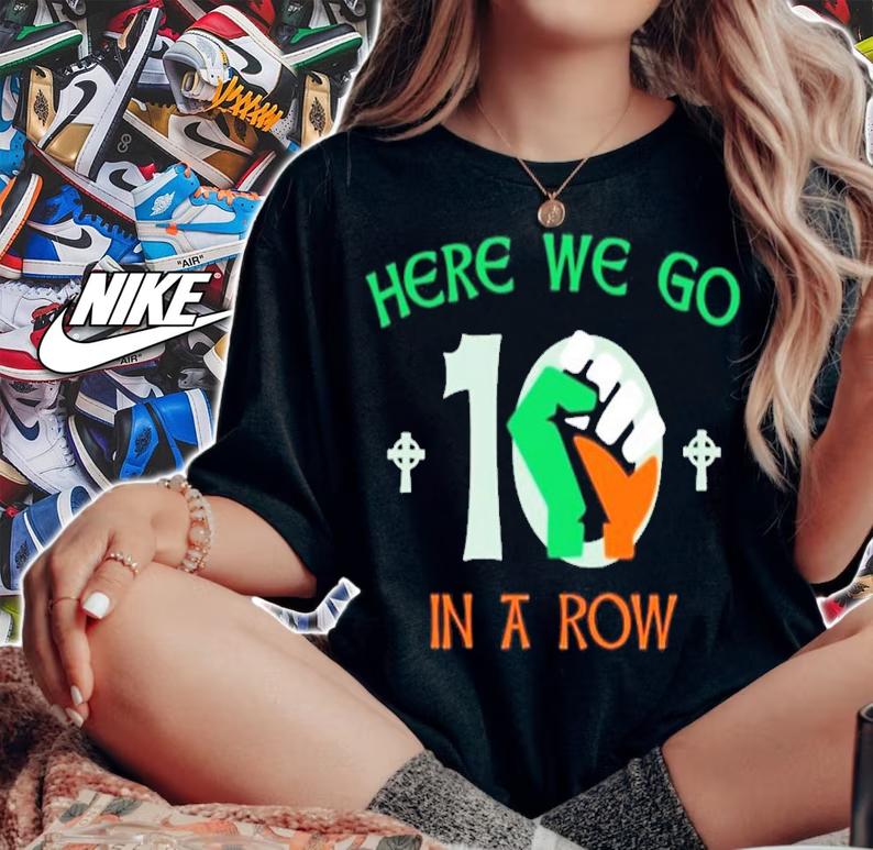 Here We Go 10 In A Row Vertucci Shirt t-shirt woman shirt
