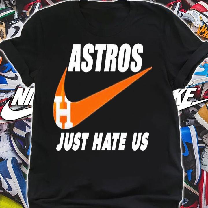 Houston Astros just hate us shirt t-shirt shirt