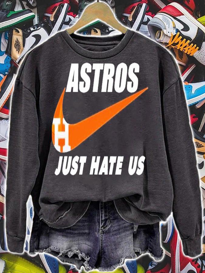 Houston Astros just hate us shirt t-shirt sweatshirt
