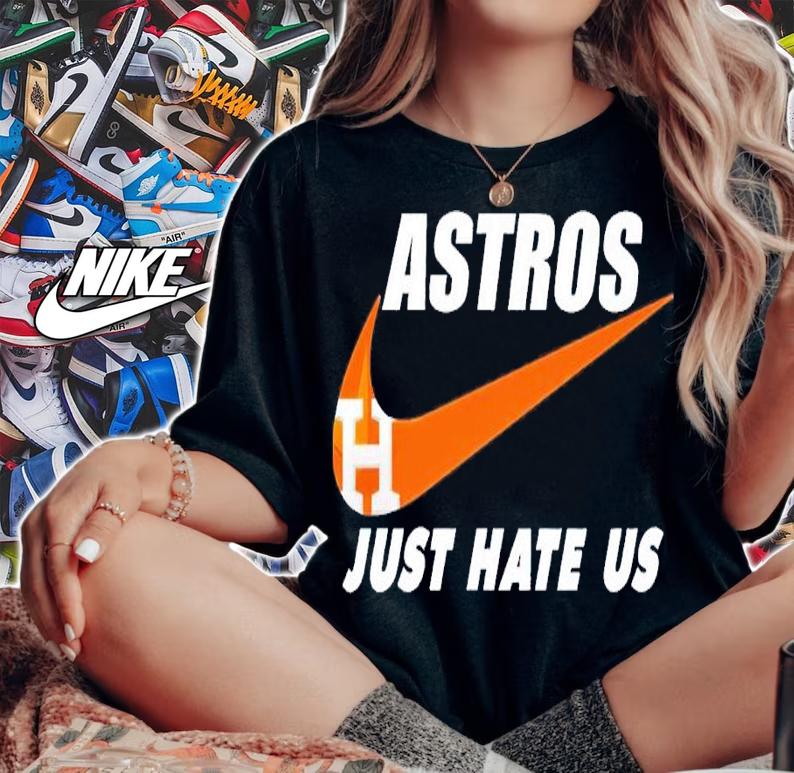 Houston Astros just hate us shirt t-shirt woman shirt