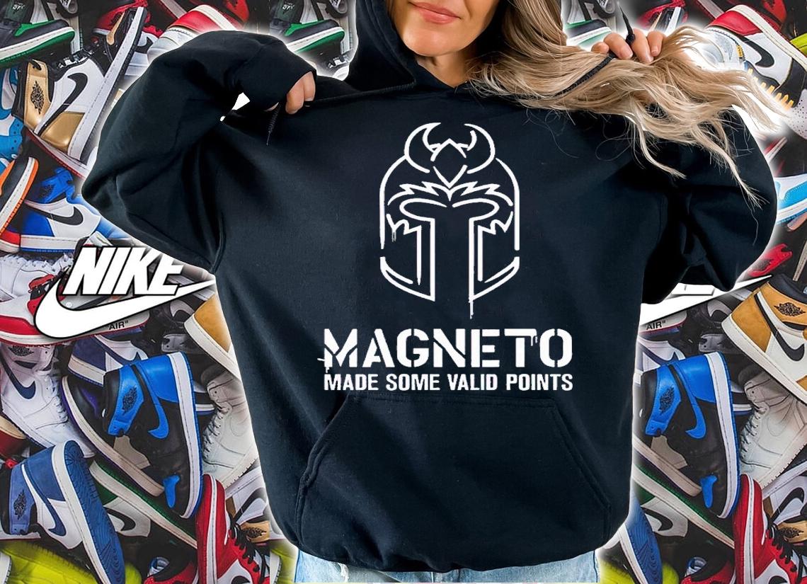 Magneto Made Some Valid Points shirt t-shirt hoodie