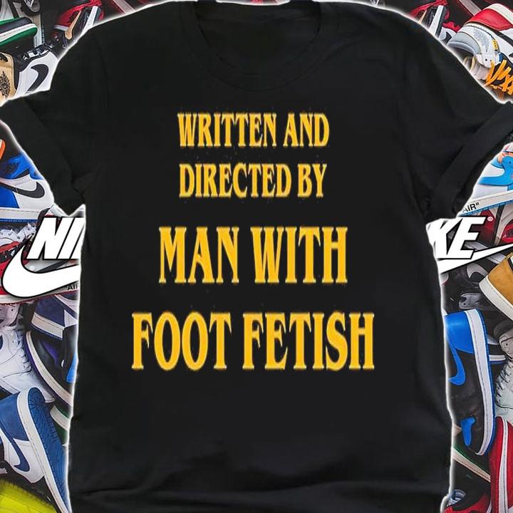 Man With A Foot Fetish shirt t-shirt shirt