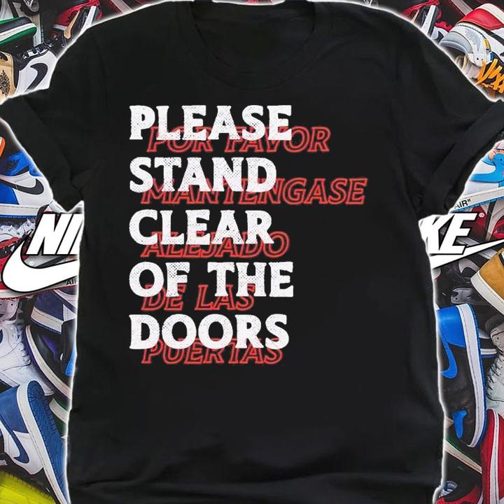 Monorail please stand clear of the doors shirt t-shirt