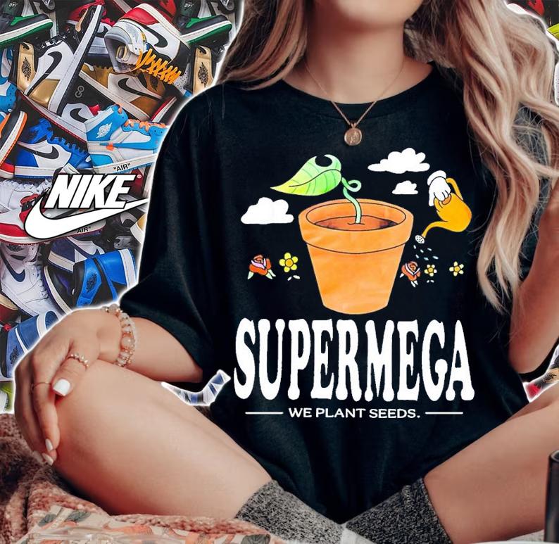 Supermegamart we plant seeds shirt t-shirt