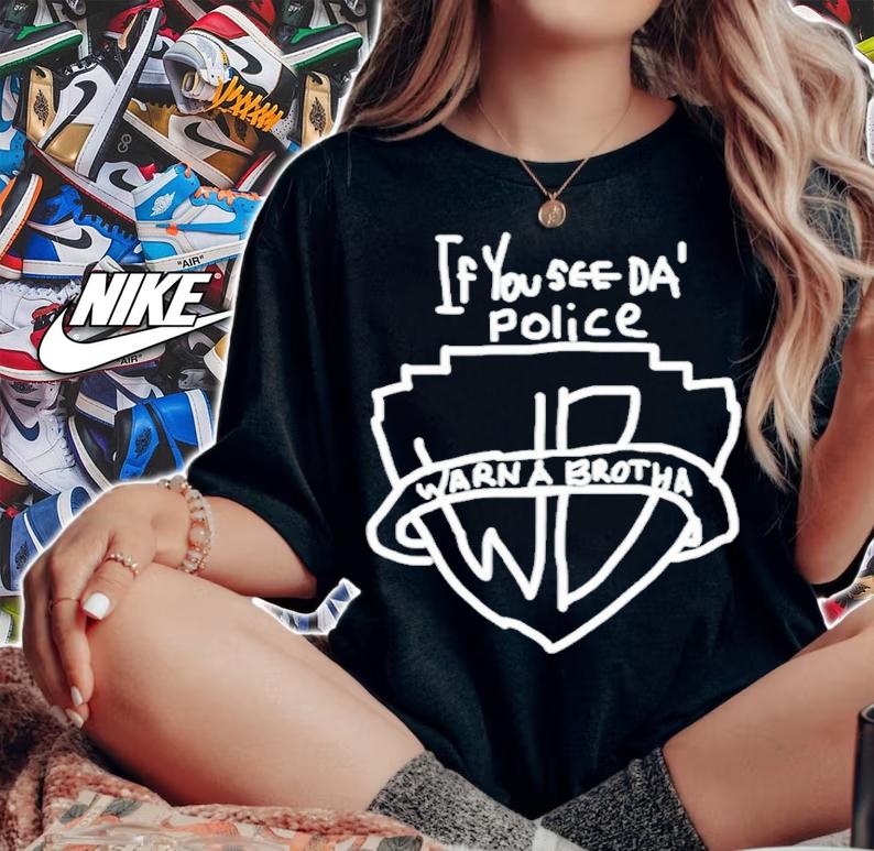 If You See Da' Police Warn a Brotha Hand Drawn shirt t-shirt
