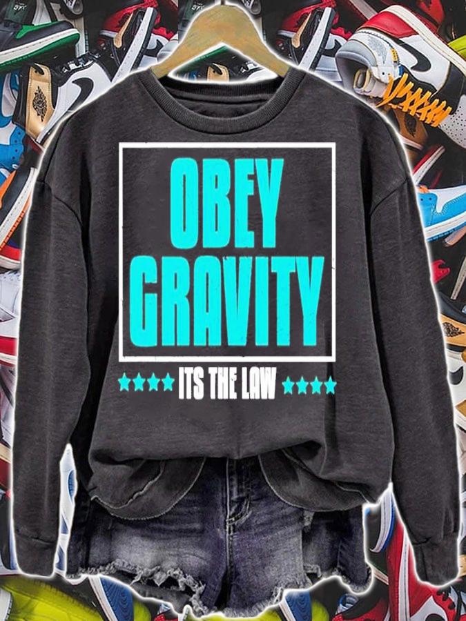 Obey Gravity Its The Law Scientists Obey shirt t-shirt