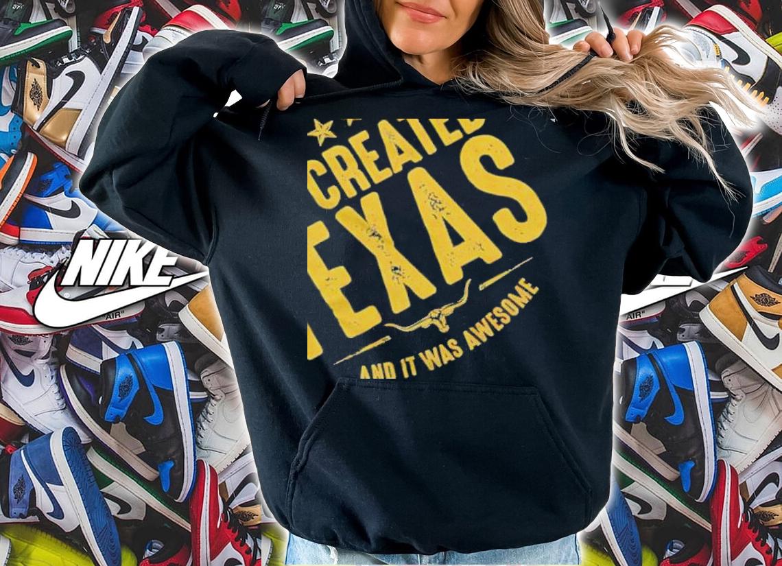 On the Eighth Day God created Texas and it was awesome shirt t-shirt