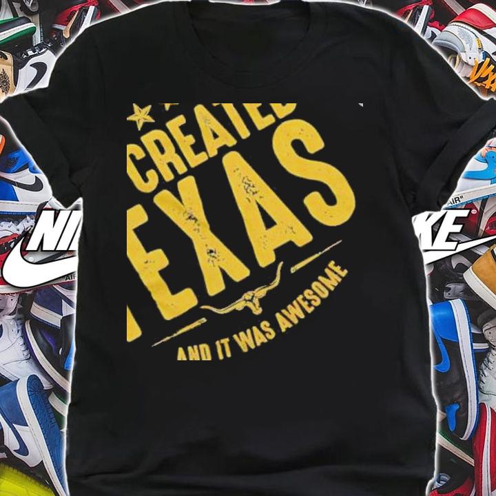On the Eighth Day God created Texas and it was awesome shirt t-shirt