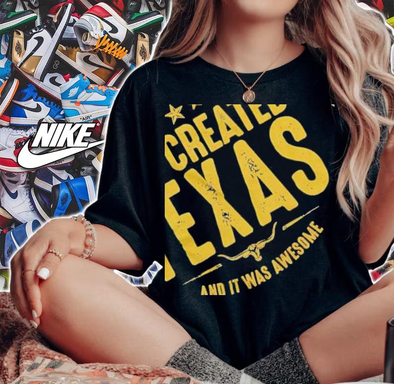 On the Eighth Day God created Texas and it was awesome shirt t-shirt