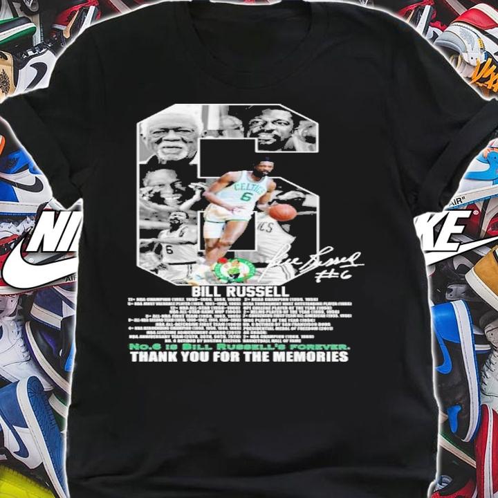 Bill Russell No.6 Is Bill Russell's Forever Signatures Thank You For The Memories Shirt t-shirt