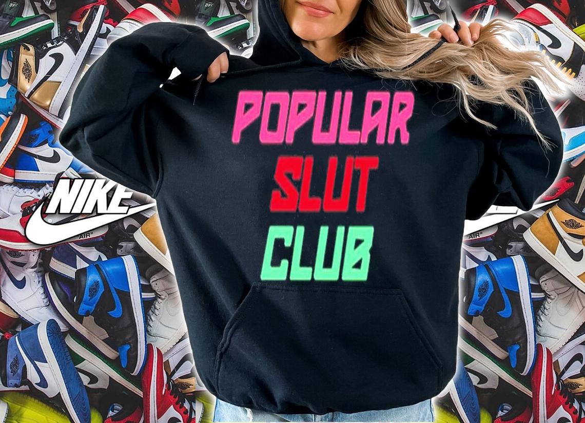 Popular Slut Club shirt t-shirt
