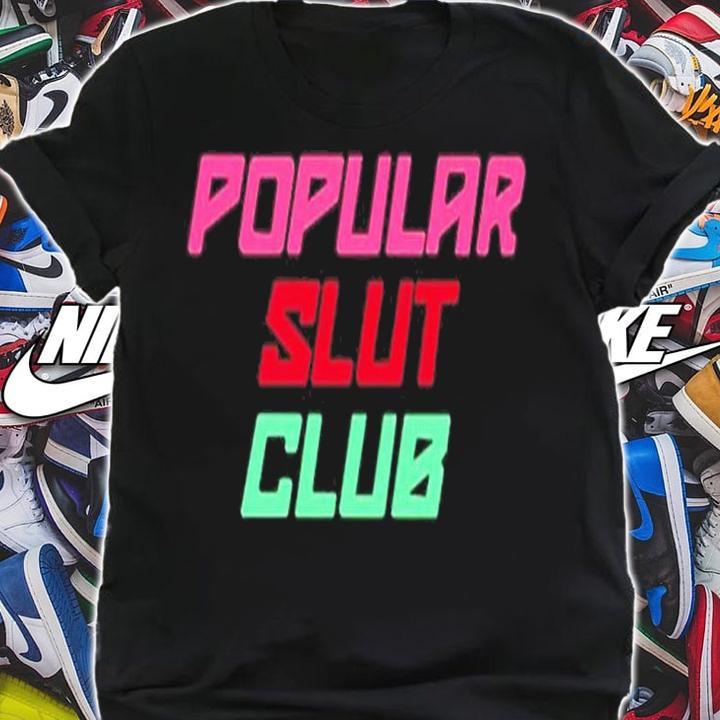 Popular Slut Club shirt t-shirt
