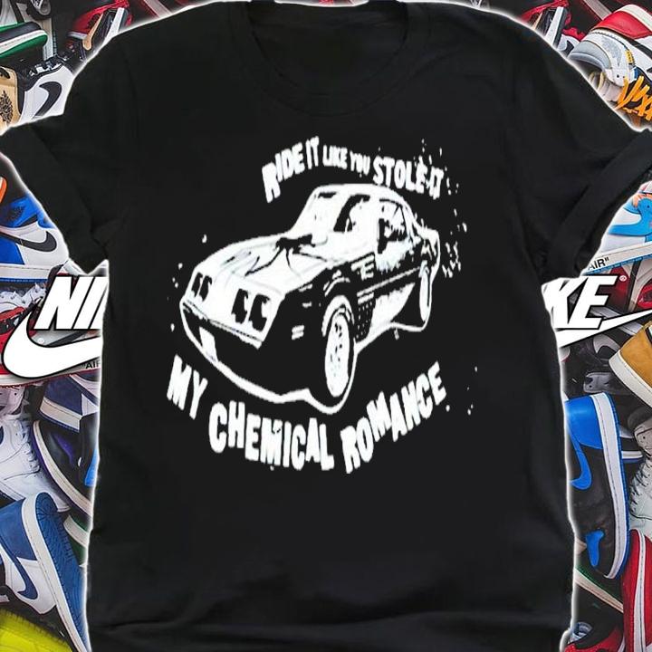 Ride it like you stole it my chemical romance shirt t-shirt
