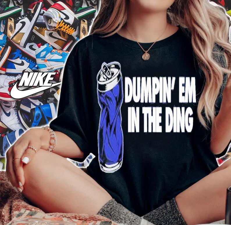 Dumpin' em in the Ding shirt t-shirt