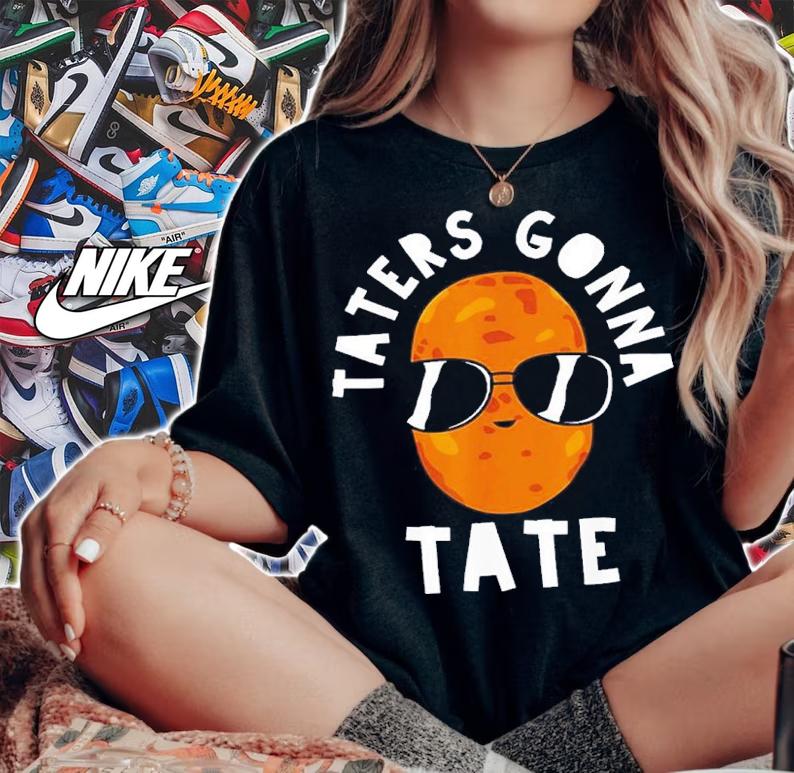 Taters Gonna Tate Potato Swag Shirt t-shirt