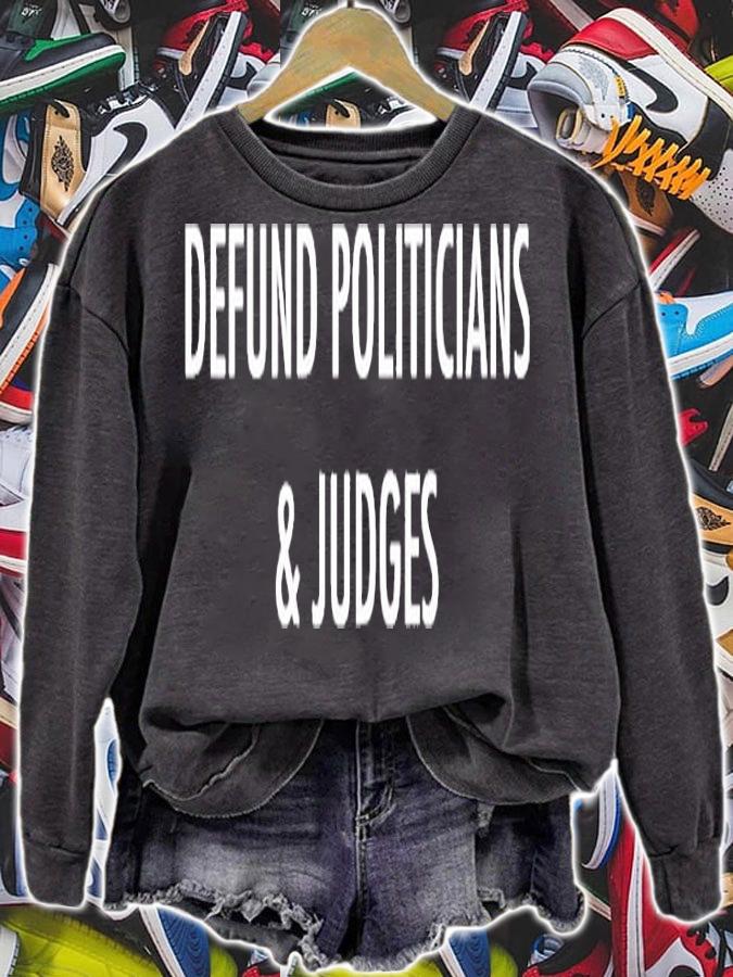 Defund Politicians And Judges T-Shirt t-shirt sweatshirt