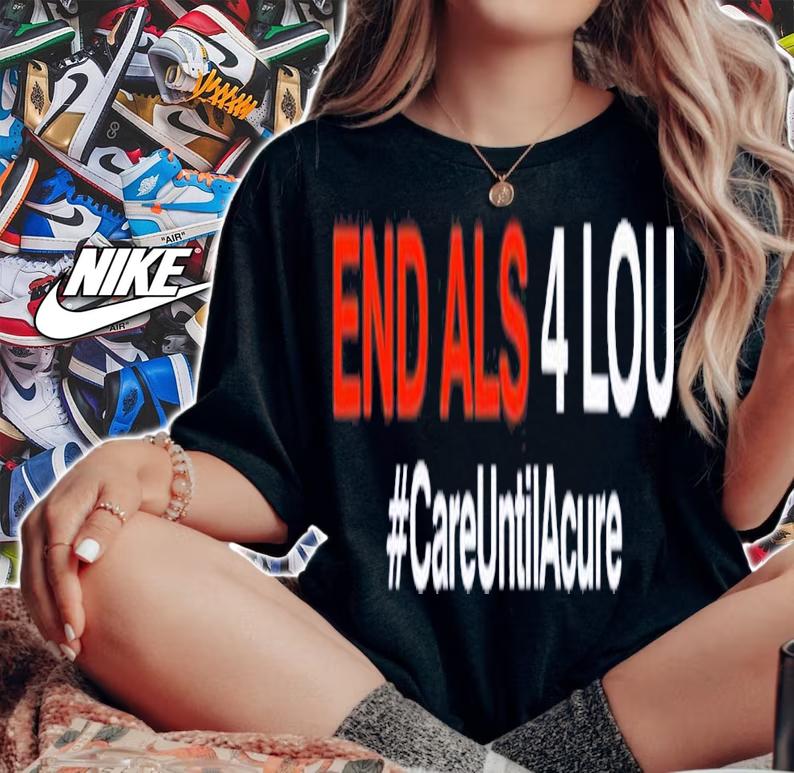 Detroit Tigers End Als 4 Lou #CareUntilAcure T-Shirt t-shirt woman shirt