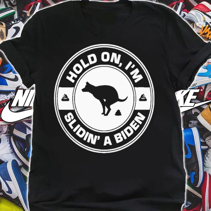 Hold On I'm Slidin' A Biden Shirt t-shirt