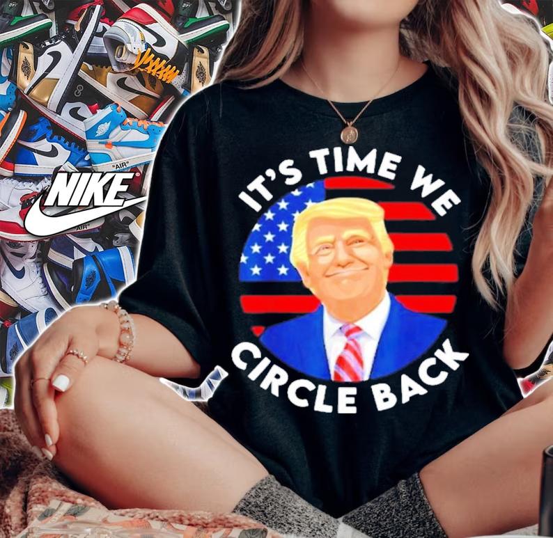 It's Time We Circle Back Pro Trump 2024 American Flag Shirt t-shirt woman shirt