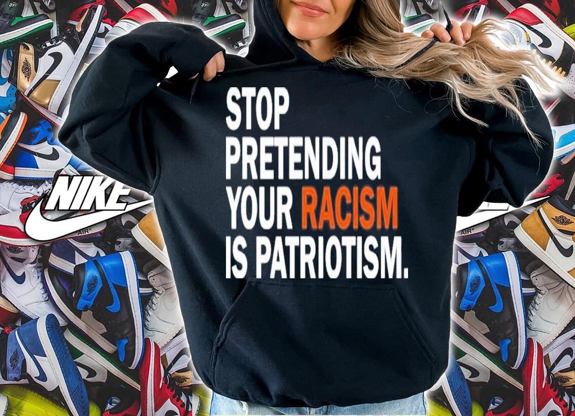 Jonathan D. Lovitz stop pretending your racism is patriotism shirt t-shirt