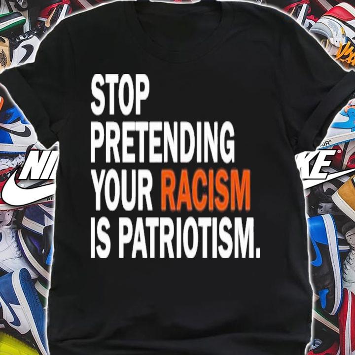 Jonathan D. Lovitz stop pretending your racism is patriotism shirt t-shirt