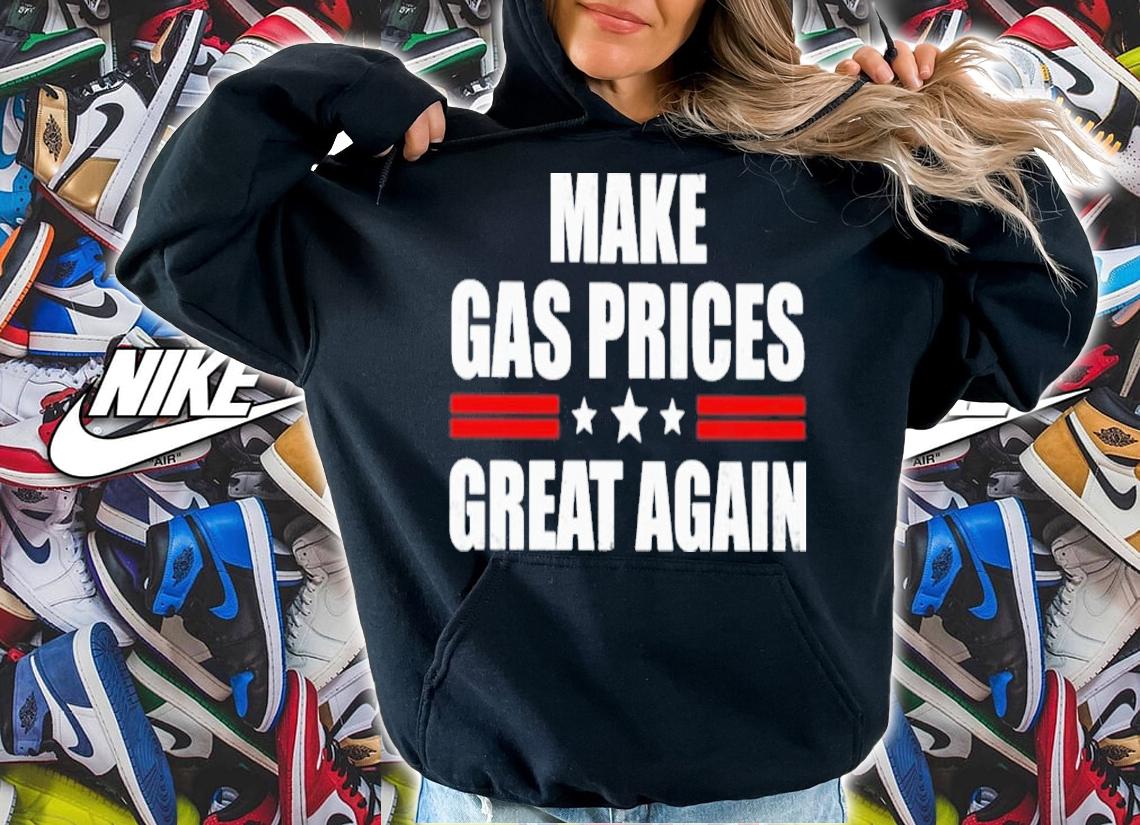 Official Make Gas Prices Great Again Shirt t-shirt