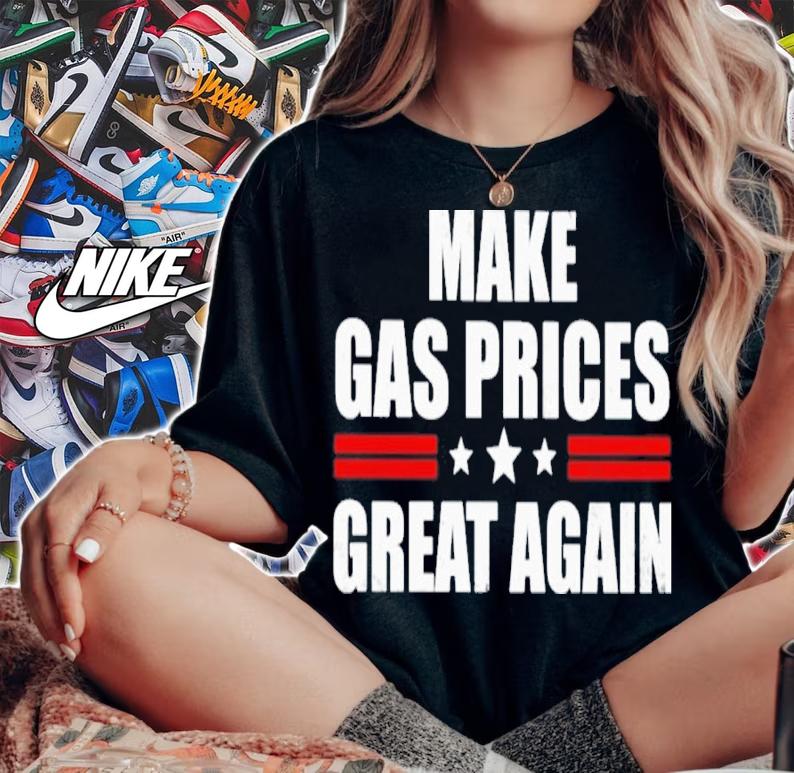 Official Make Gas Prices Great Again Shirt t-shirt