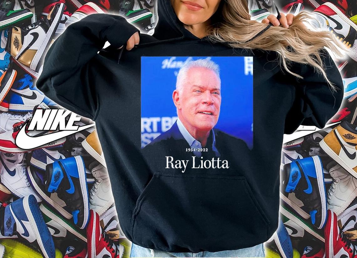 RIP Legend Goodfellas Star Ray Liotta 1954 2022 T-Shirt t-shirt hoodie