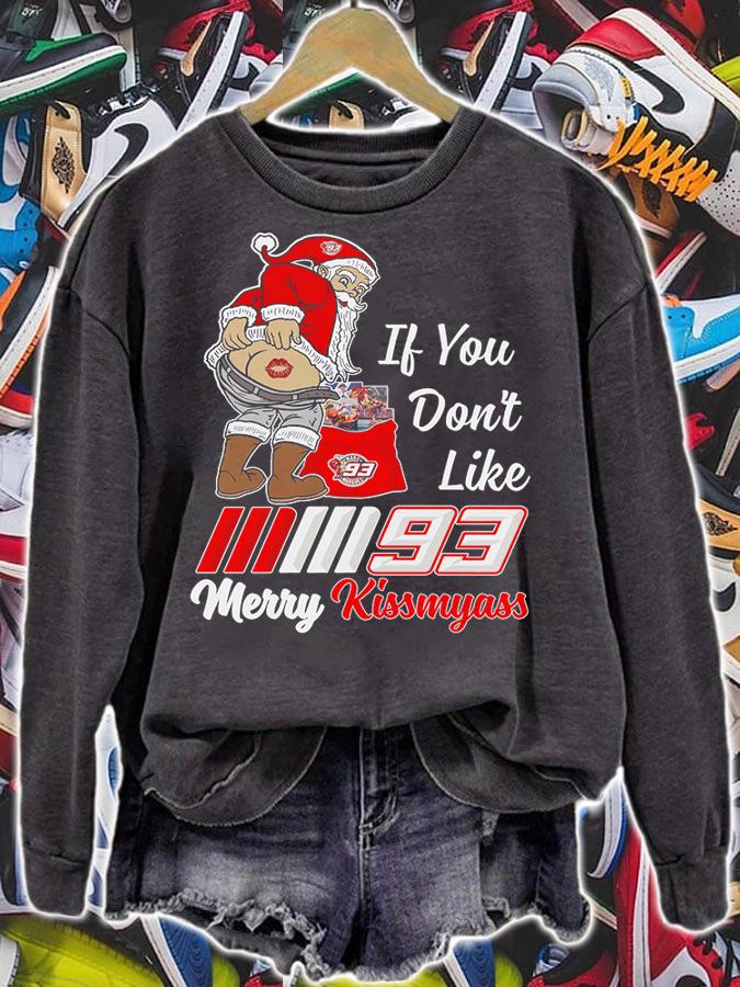 Santa Claus If You Dont Like Marc Márquez 93 Merry Kissmyass Christmas t-shirt