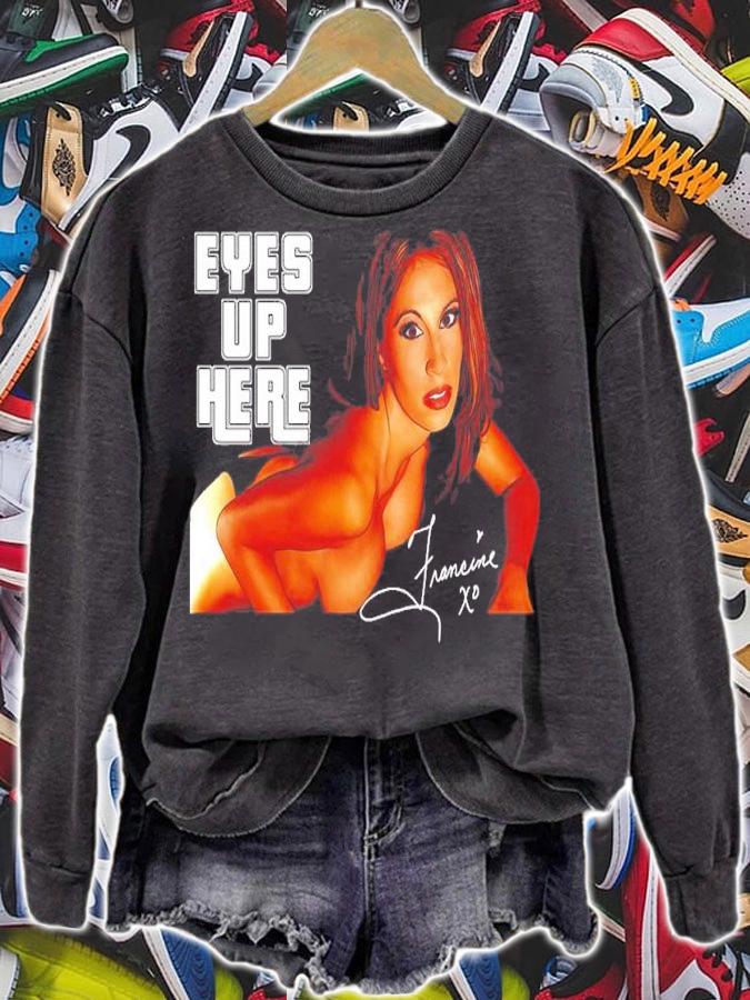 The Queen Of Extreme Francine Eyes Up Here shirt t-shirt sweatshirt