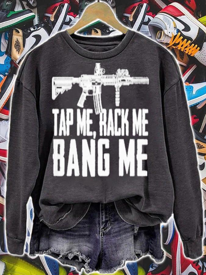 Tap Me Rack Me Bang Me Shirt t-shirt