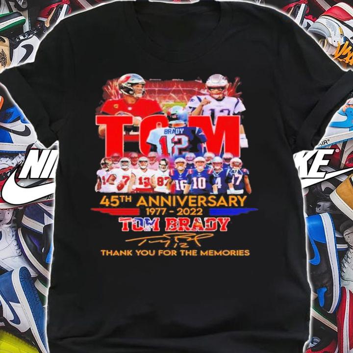 Tom Brady #12 45th Anniversary 1977-2022 Signatures Thank You For The Memories Shirt t-shirt shirt