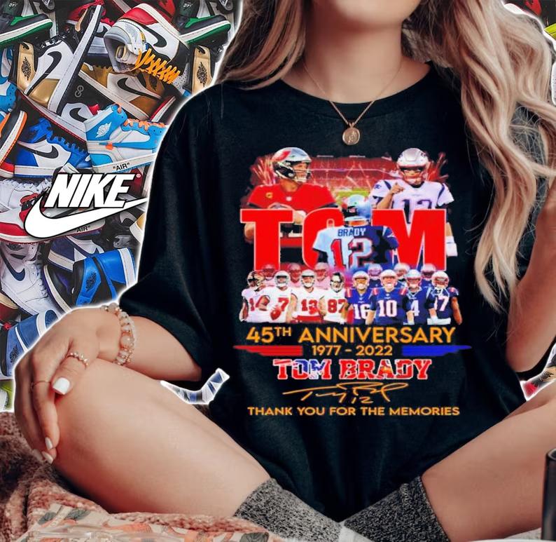 Tom Brady #12 45th Anniversary 1977-2022 Signatures Thank You For The Memories Shirt t-shirt woman shirt