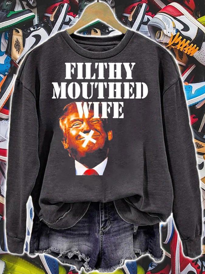 Trump Filthy Mouthed Wife T-Shirt t-shirt