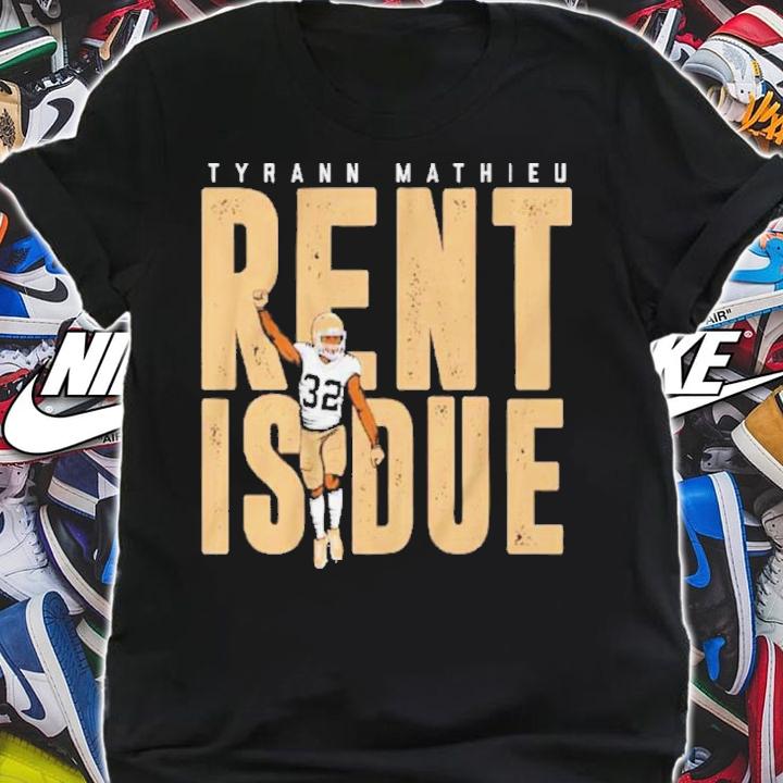 Tyrann Mathieu Rent Is Due Nola Shirt t-shirt shirt