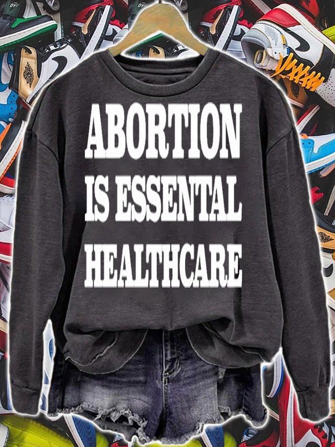Abortion Is Essential Healthcare T-Shirt t-shirt sweatshirt