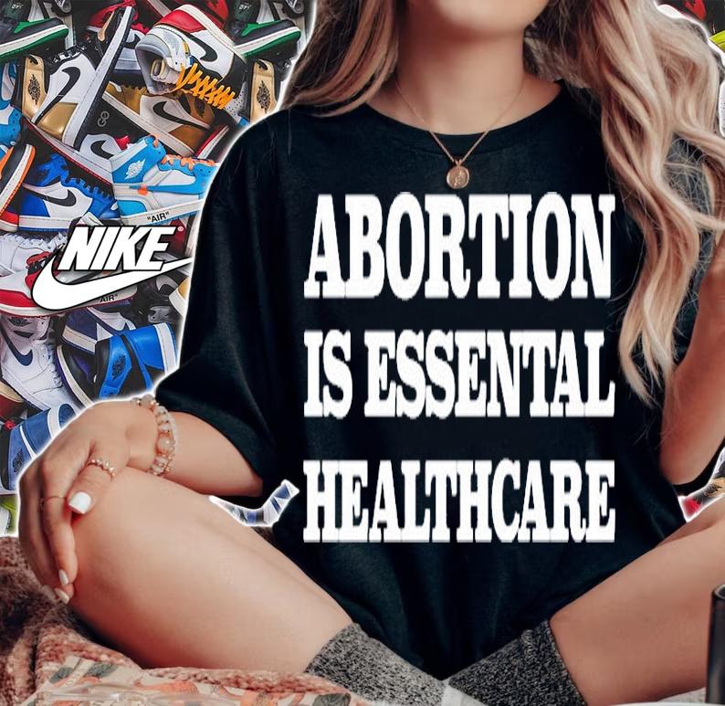 Abortion Is Essential Healthcare T-Shirt t-shirt woman shirt