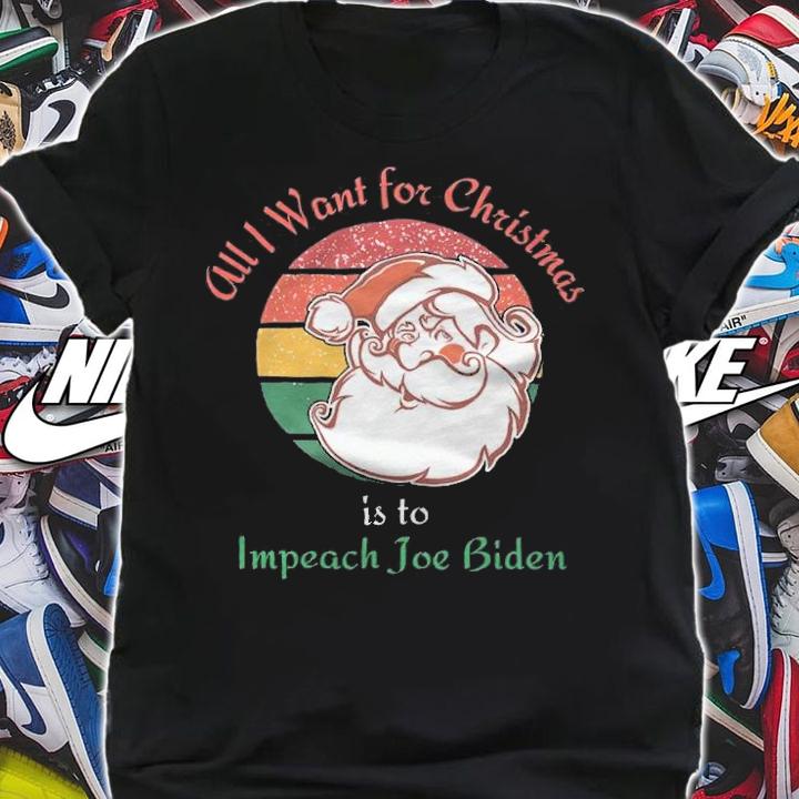 All I Want For Christmas Is To Impeach Joe Biden Father Christmas T-Shirt t-shirt