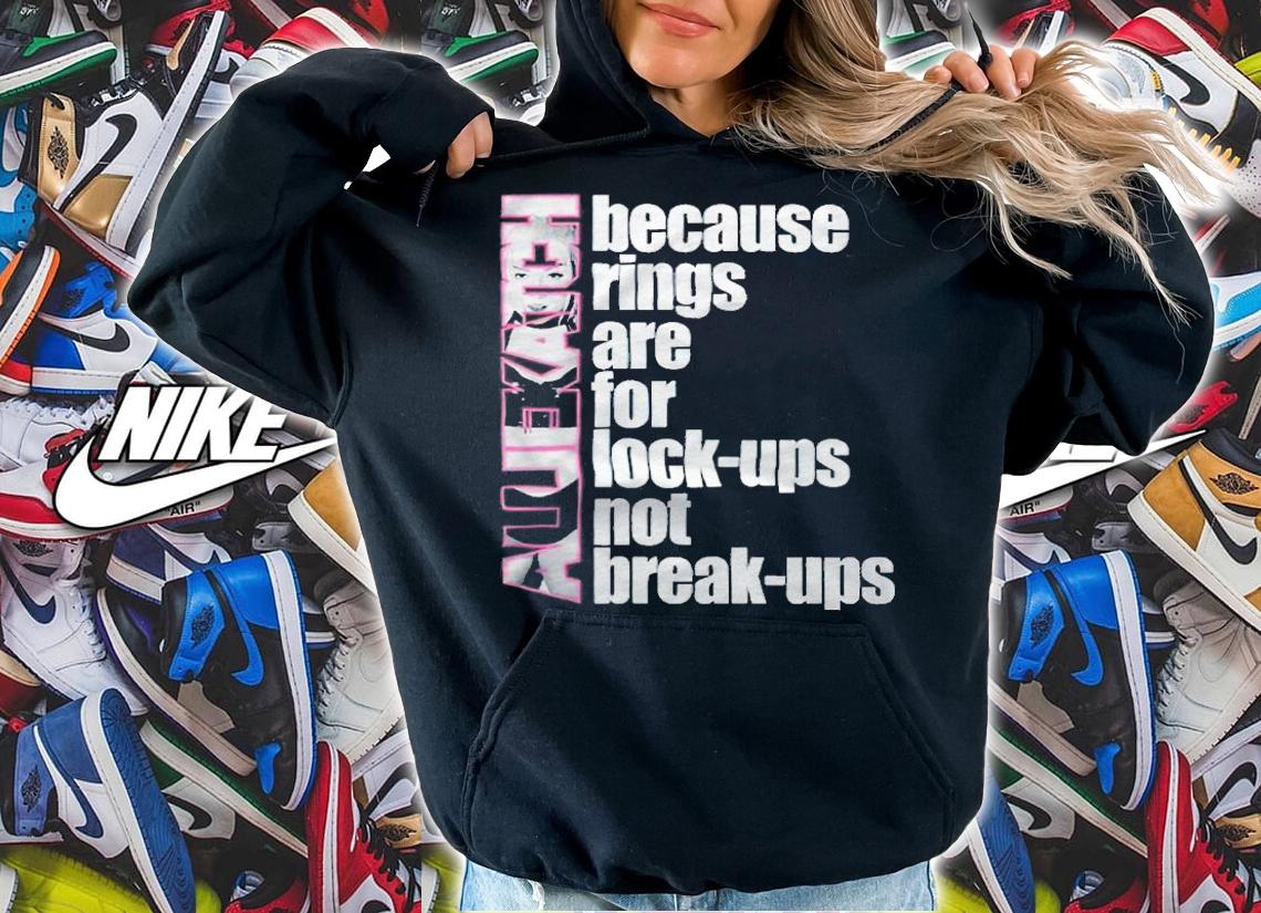 Allie Katch because rings are for lock-ups not break-ups T-shirt t-shirt