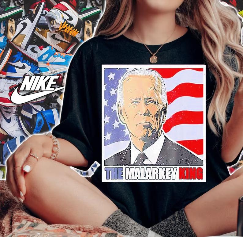 Anti Joe Biden The Malarkey King T-Shirt t-shirt woman shirt